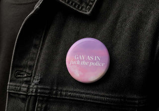 Gay as in F the Police Button Pin
