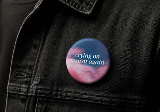 Crying on Transit Again Button Pin