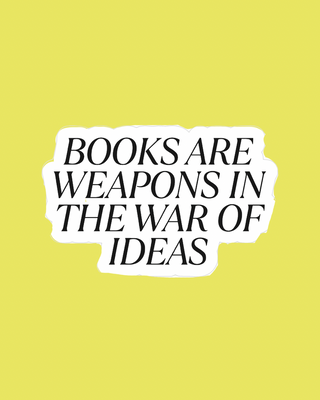 Books Are Weapons in the War of Ideas Sticker